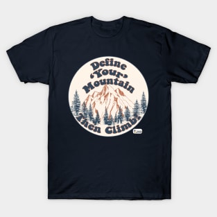 Define Your Mountain Then Climb T-Shirt